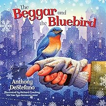 The Beggar and the Bluebird by Anthony DeStefano