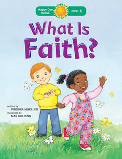 What is Faith? By Virginia Mueller