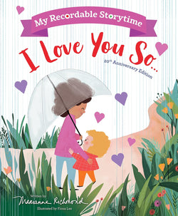 I Love You So…My Recordable Storytime by Marianne Richmond