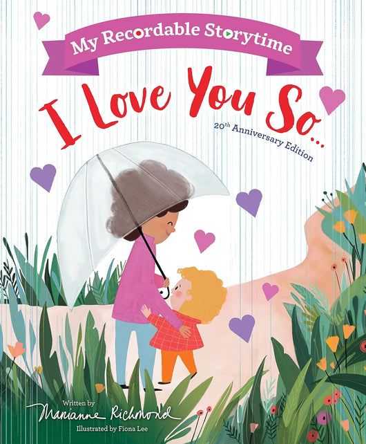I Love You So…My Recordable Storytime by Marianne Richmond
