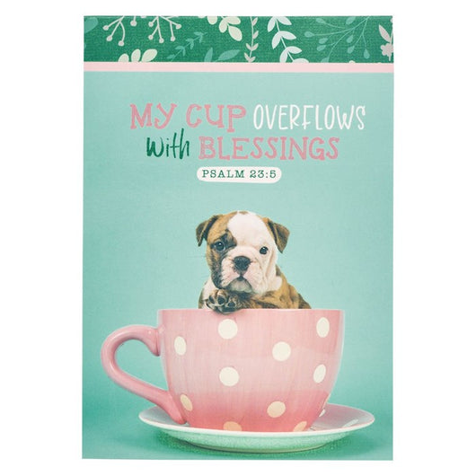 My Cup Overflows with Blessings Puppy Notepad