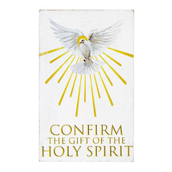 Confirmation Plaque- Confirm the Gift of the Holy Spirit