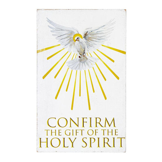 Confirmation Plaque- Confirm the Gift of the Holy Spirit