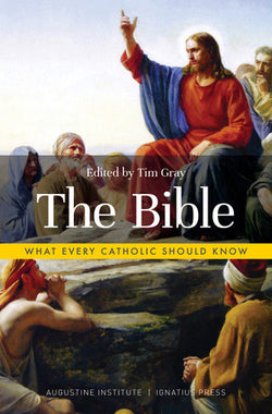 The Bible - What Every Catholic Should Know, edited by Tim Gray