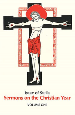 Isaac of Stella - Sermons on the Christian Year Vol I