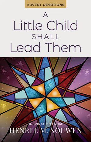 A Little Child Shall Lead Them - Advent Devotions