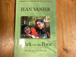 An Ark for the Poor: The Story of L’Arche by Jean Vanier