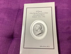 A History of the Secular Franciscan Order in the United States Volume 1: 1917-1942