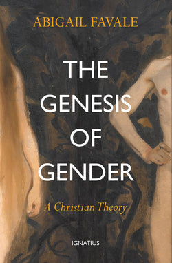 The Genesis of Gender A Christian Theory