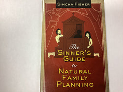 The Sinner’s Guide to Natural Family Planning by Simcha Fisher