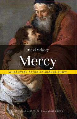 Mercy - What Every Catholic Should Know