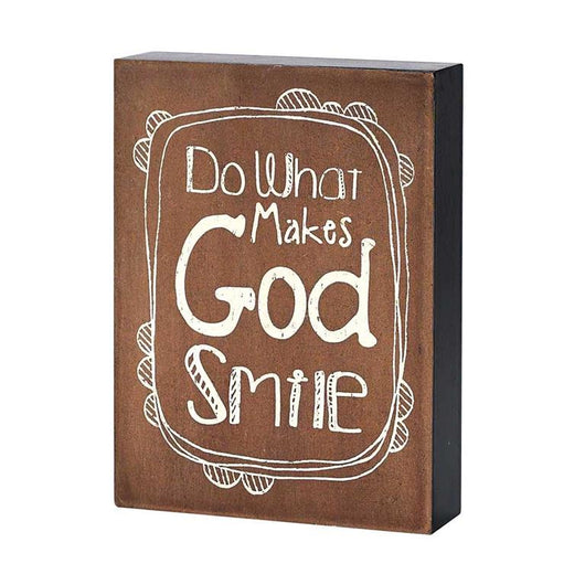 Tabletop plaque- Do What Makes God Smile