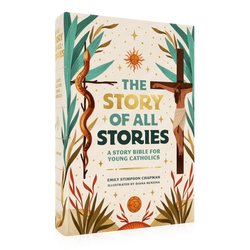 The Story of All Stories - a Story Bible for Young Catholics