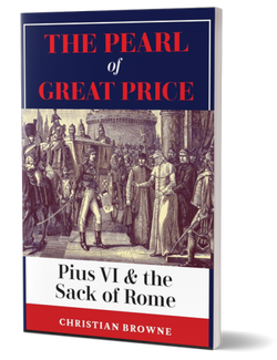 The Pearl of Great Price: Pius VI & the Sack of Rome