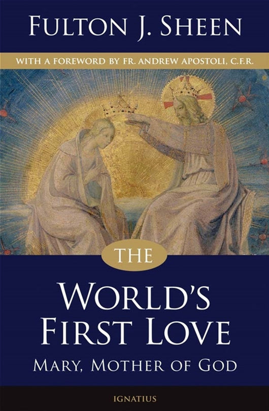 The World’s First Love  by Ven. Fulton Sheen
