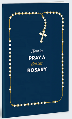 How to Pray a Better Rosary