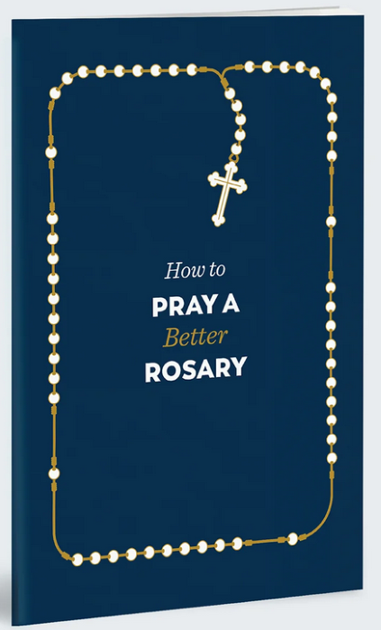 How to Pray a Better Rosary