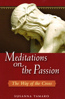 Meditations on the Passion The Way of the Cross