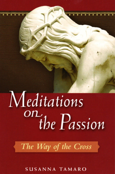Meditations on the Passion The Way of the Cross