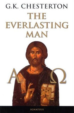The Everlasting Man  by GK Chesterton