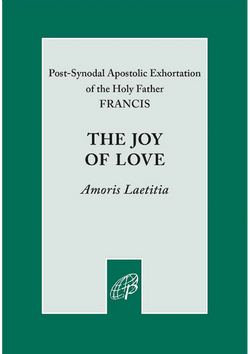 The Joy of Love  Amoris Laetitia  by Pope Francis