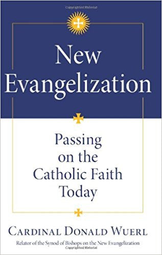 New Evangelization; Passing on the Catholic Faith Today