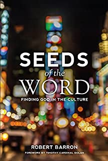 Seeds of the Word - Finding God in the Culture, by Robert Barron