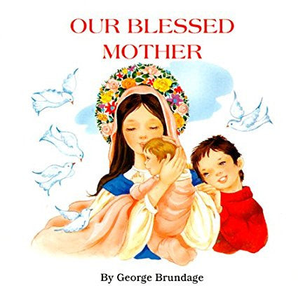 Our Blessed Mother By George Brundage