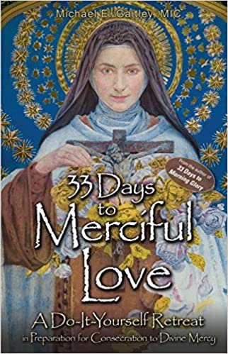 33 Days to Merciful Love by Fr. Michael Gaitley, MIC