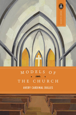 Models of the Church by Avery Cardinal Dulles