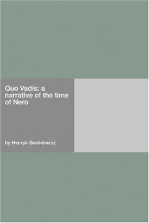 Quo Vadis (A Narrative of The Time Of Nero) by Henryk Sienkiewicz  (Large Print Edition)