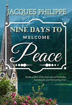 Nine Days to Welcome Peace by Jacques Philippe