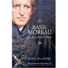 Basil Moreau - Founder of Holy Cross - By Gary MacEoin
