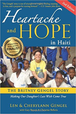Heartache and Hope in Haiti: The Britney Gengel Story - Making Our Daughter’s Last Wish Come True