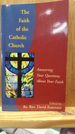 The Faith  of the Catholic Church