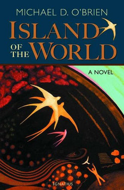 Island Of The World by Michael D O'Brien