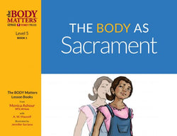 The Body as Sacrament - Level 5, Book 1