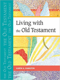 Living with the Old Testament by Karen Hamilton