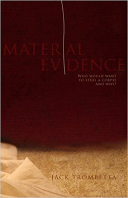 Material Evidence: Who Would Want to Steal a Corpse and Why?