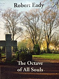 The Octave of All Souls - By Robert Eady