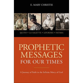 Prophetic Messages for our Times  by E. Mary Christie