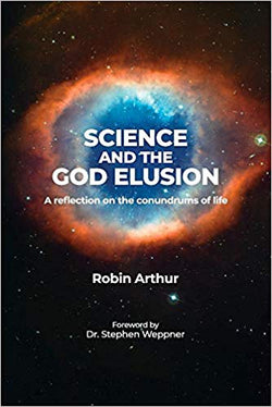 Science and the God Elusion by Robin Arthur