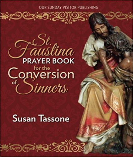 Saint Faustina Prayer Book for the Conversion of Sinners  by  Susan Tassone