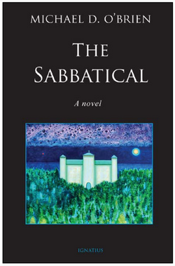 The Sabbatical by Michael D. O’Brien - Hardcover