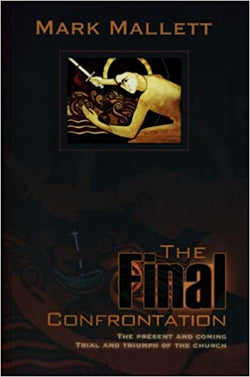 The Final Confrontation by Mark Mallett