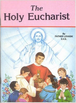 The Holy Eucharist by Fr. Lovasik S.V.D.