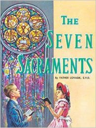 The Seven Sacraments by Fr. Lovasik, S.V.D.