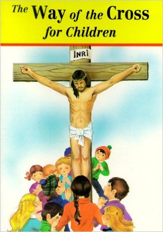The Way of the Cross for Children by Jude Winkler (Rev.) Lent