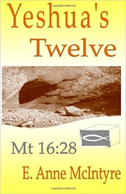 Yeshua’s Twelve by E Anne McIntyre