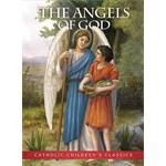 The Angels of God - Catholic Childrens Classics